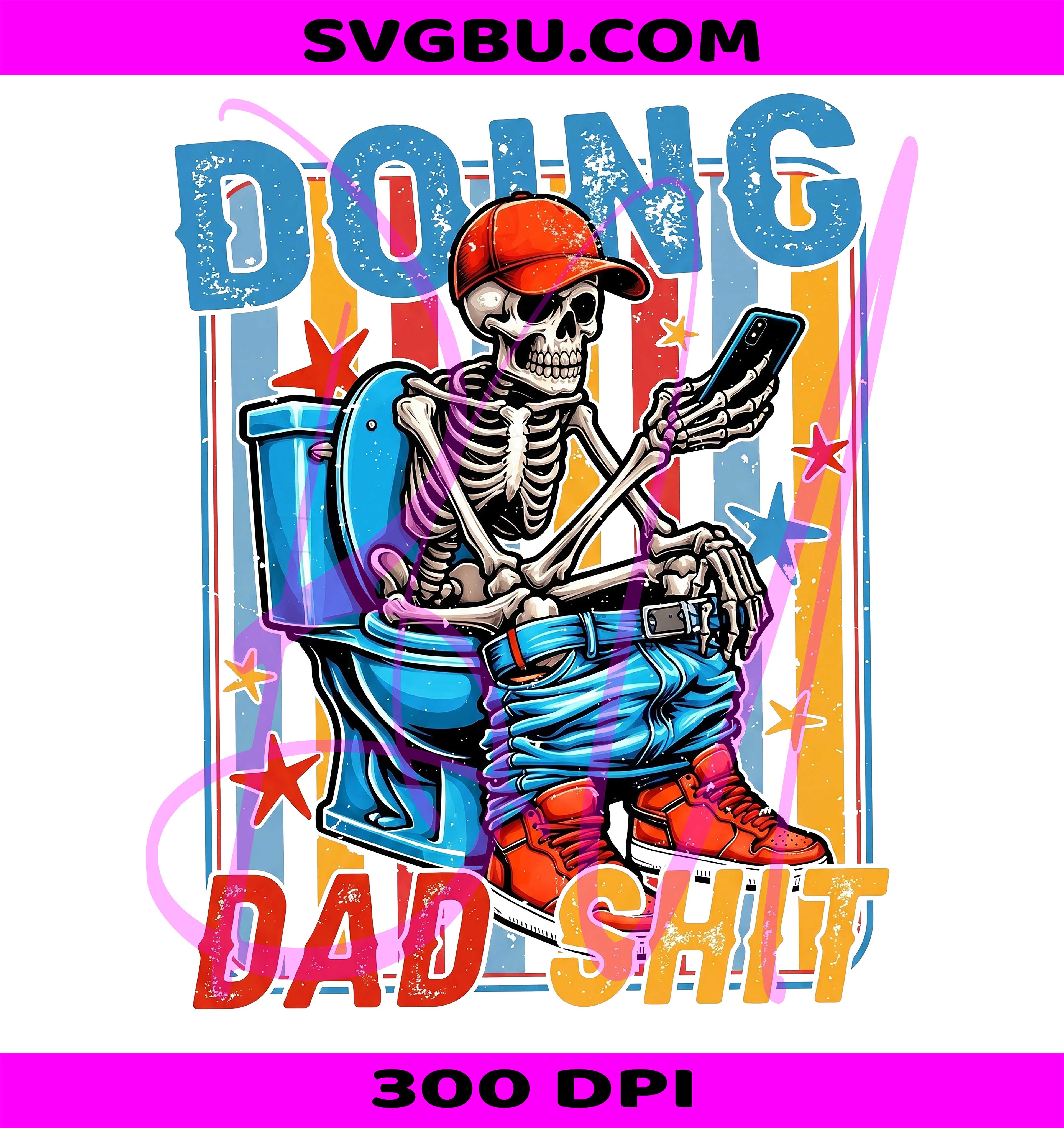 Doing Dad Shit Skeleton Toilet PNG, Funny Retro Dad Design PNG