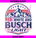 Red White And Busch Light PNG, Patriotic Mountain Lake PNG, 4th Of July PNG
