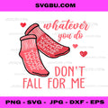 Whatever You Do Don't Fall for Me PNG, RN PCT CNA Nurse Valentine PNG