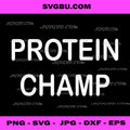 Protein Champ Fitness Workout Quote PNG, Gym Motivation Art PNG