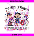 250 Years Of Freedom PNG, Flying High For The 4th Of July PNG, Patriotic 250 Years PNG