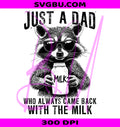 Just A Dad Who Always Came Back With The Milk PNG, Raccoon Dad PNG