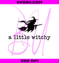 Witch Halloween PNG, Spooky Season PNG, A Little Witchy PNG