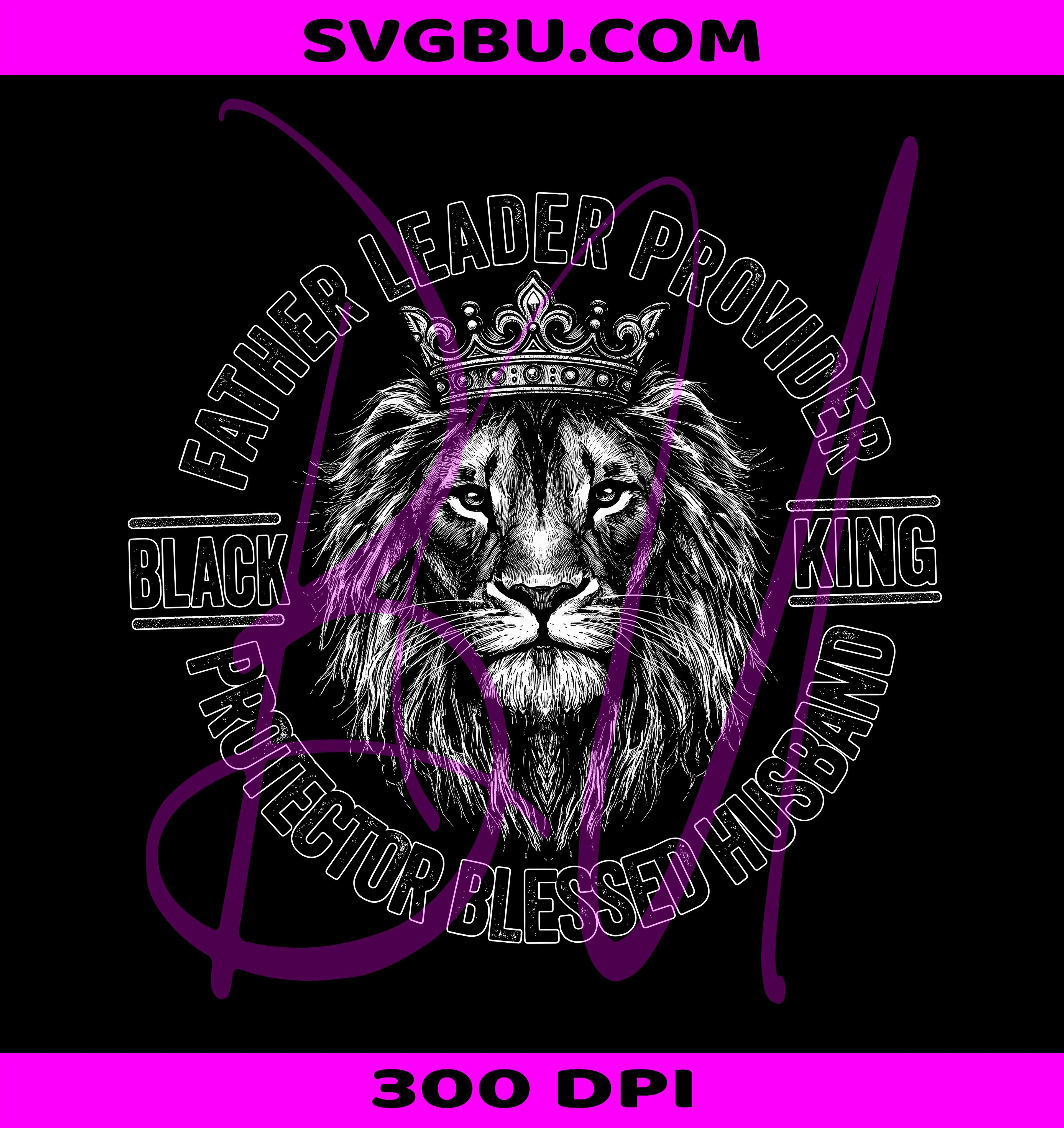 Black King Father Leader Provider PNG, Melanin Lion Dad Blessed PNG