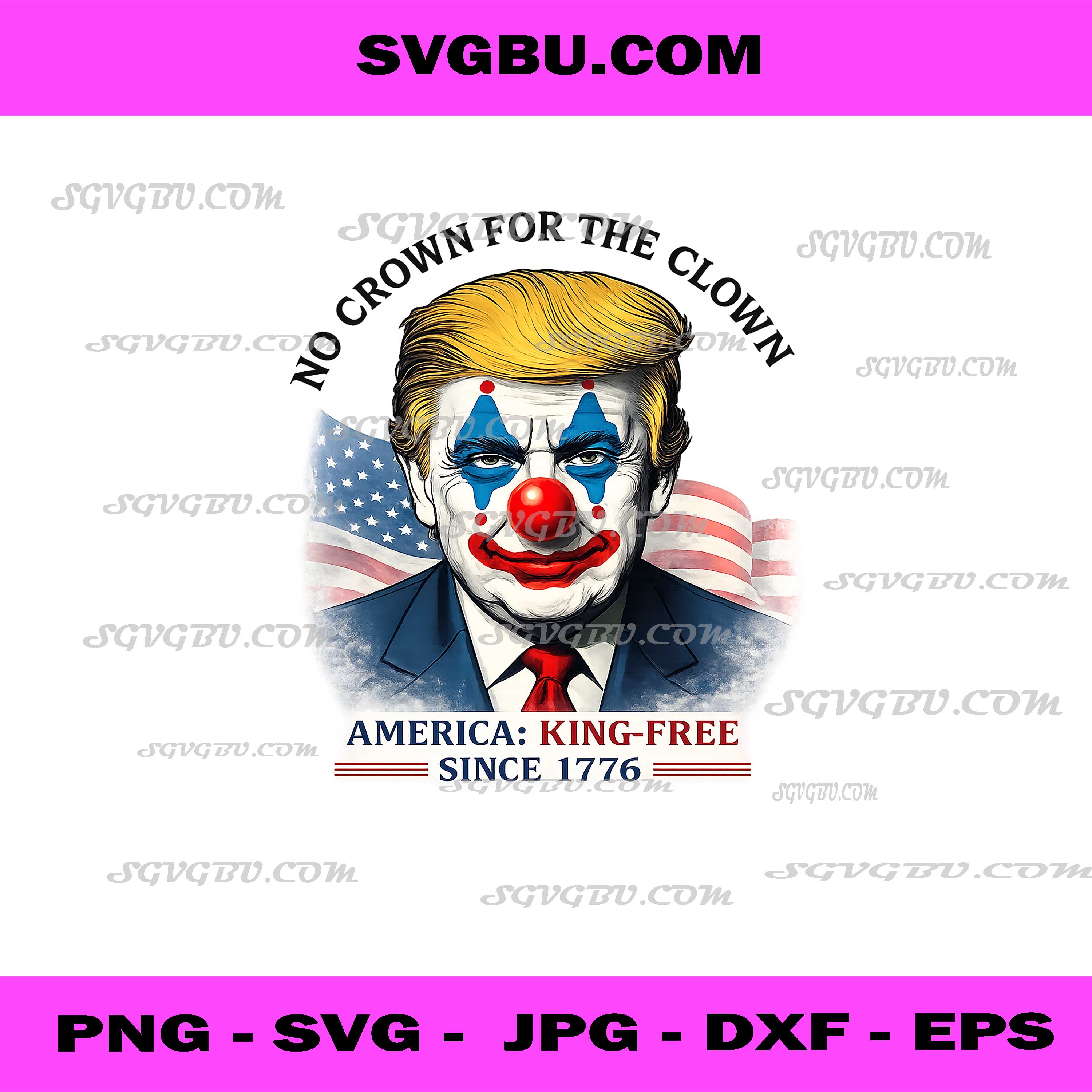 No Crown For The Clown, Donald Trump Clown Face America King-Free PNG