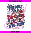 250 Years American Flag PNG, USA 250th Anniversary PNG, 1776 To 2026 PNG