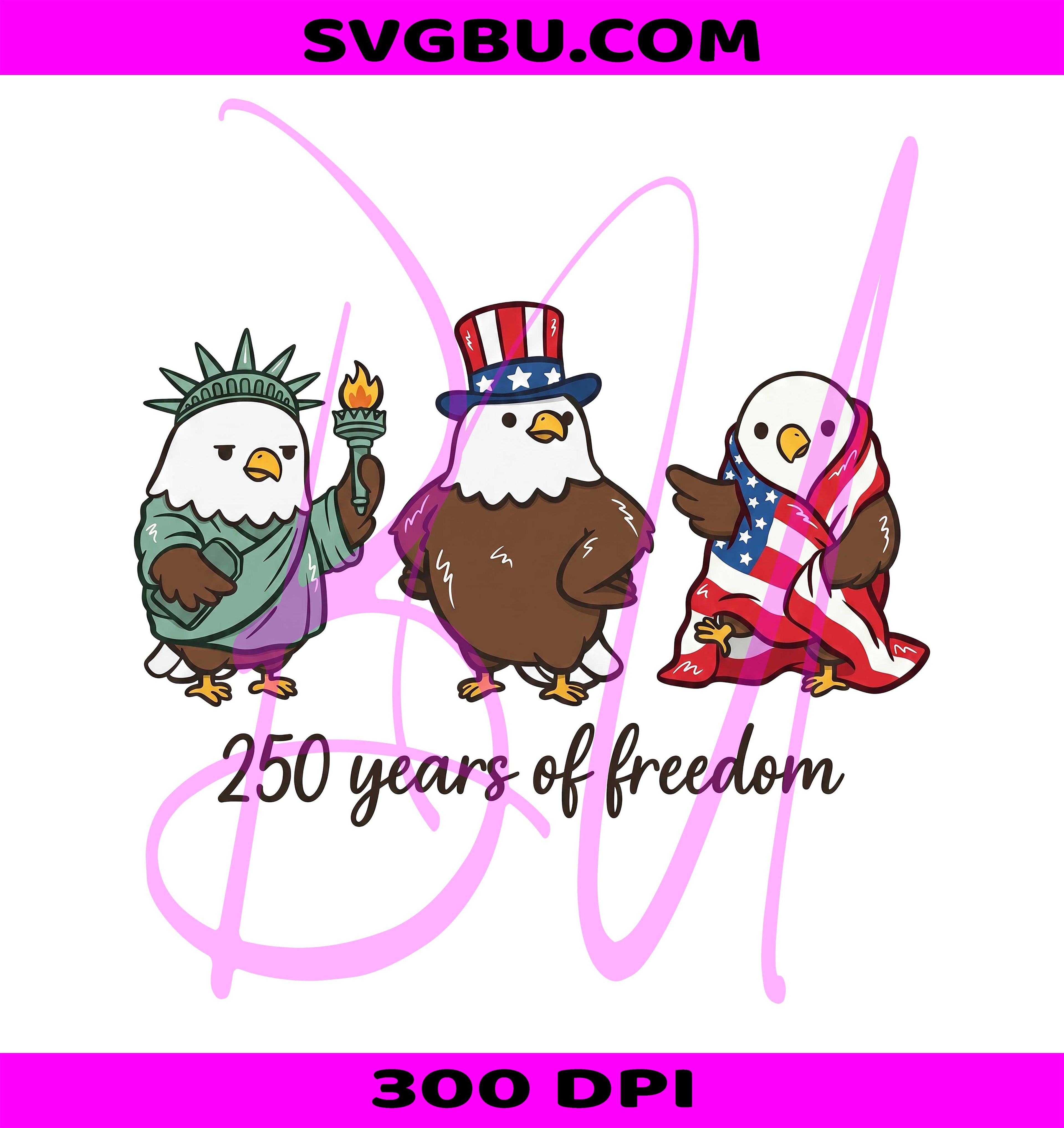 250 Years Of Freedom PNG, USA 250th Anniversary PNG, Cute Patriotic Eagles PNG