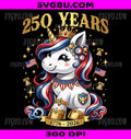 Patriotic USA Unicorn 250 Years PNG, 1776 2026 4th Of July Girls PNG