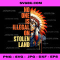 No One Is Illegal On Stolen Land PNG, Native American Indian PNG