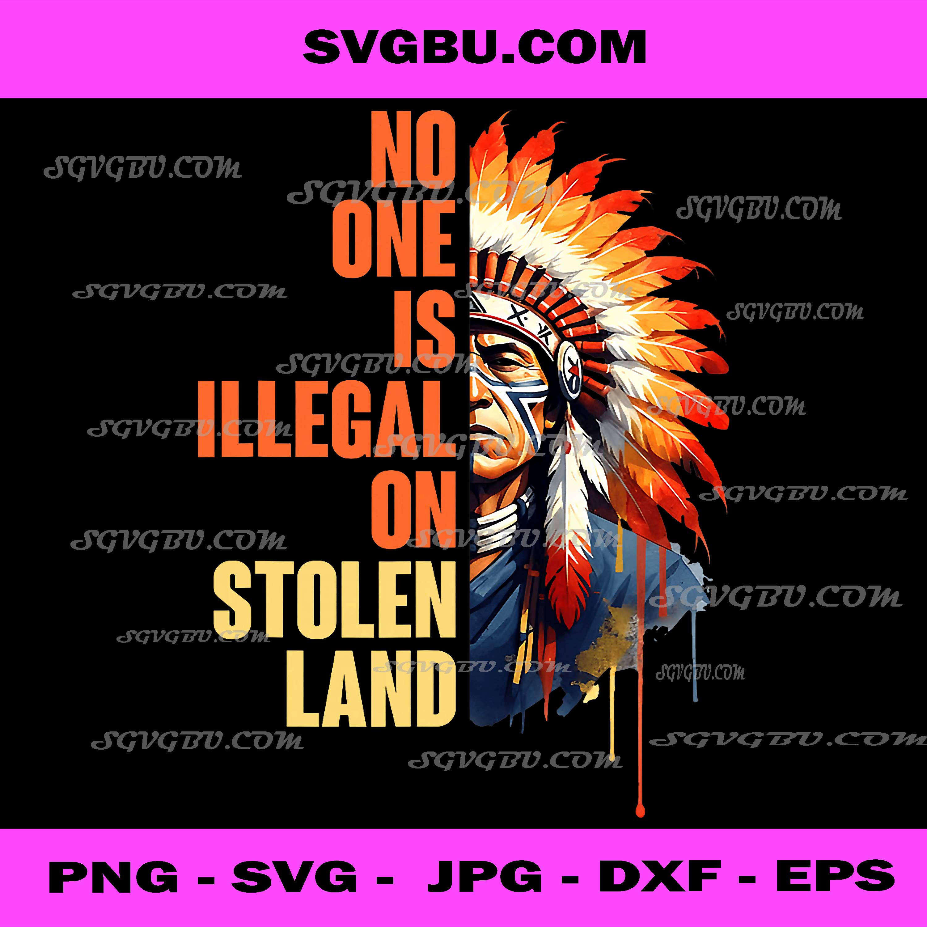 No One Is Illegal On Stolen Land PNG, Native American Indian PNG