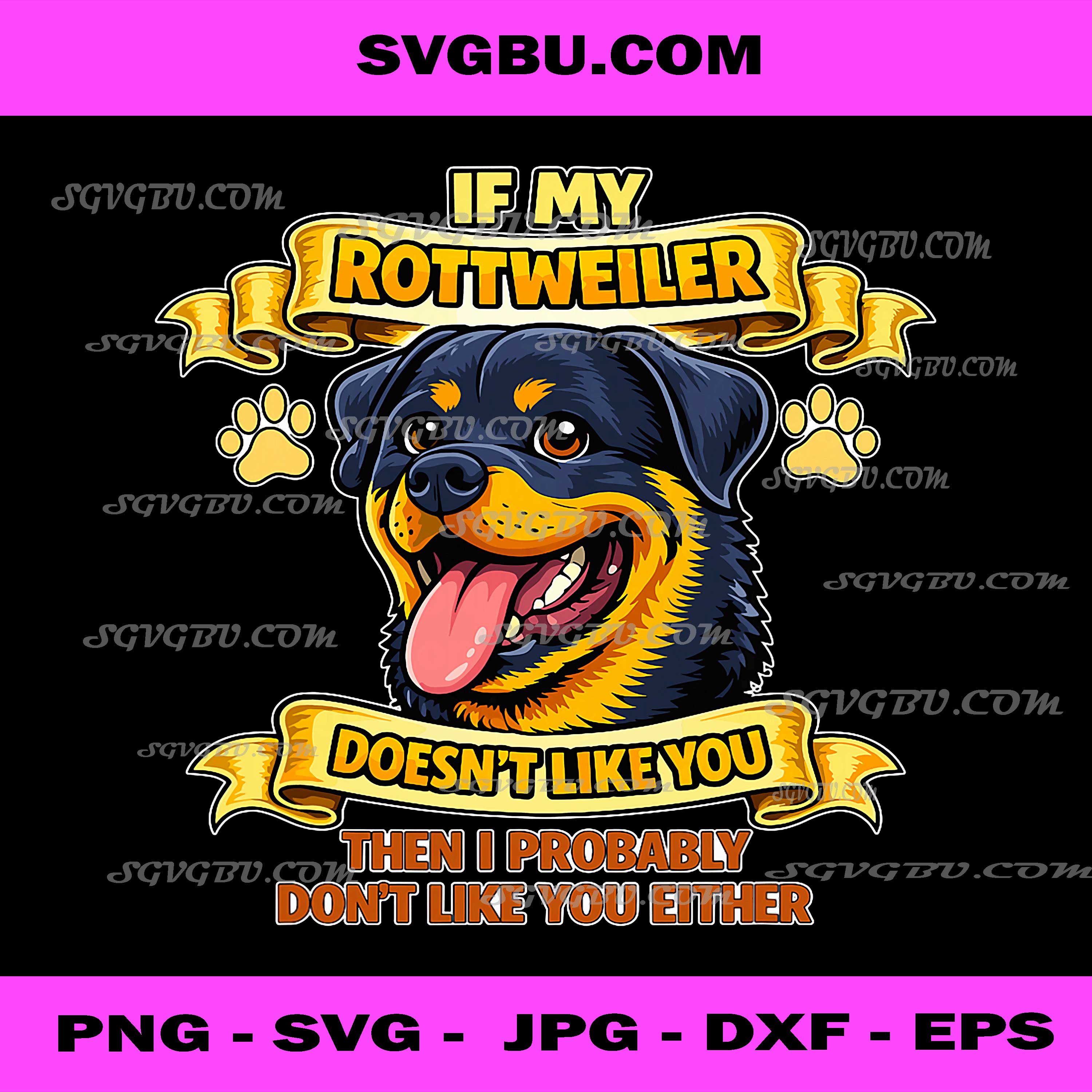 If My Rottweiler Doesnt Like You Funny Dog Quote PNG, Pet Humor PNG