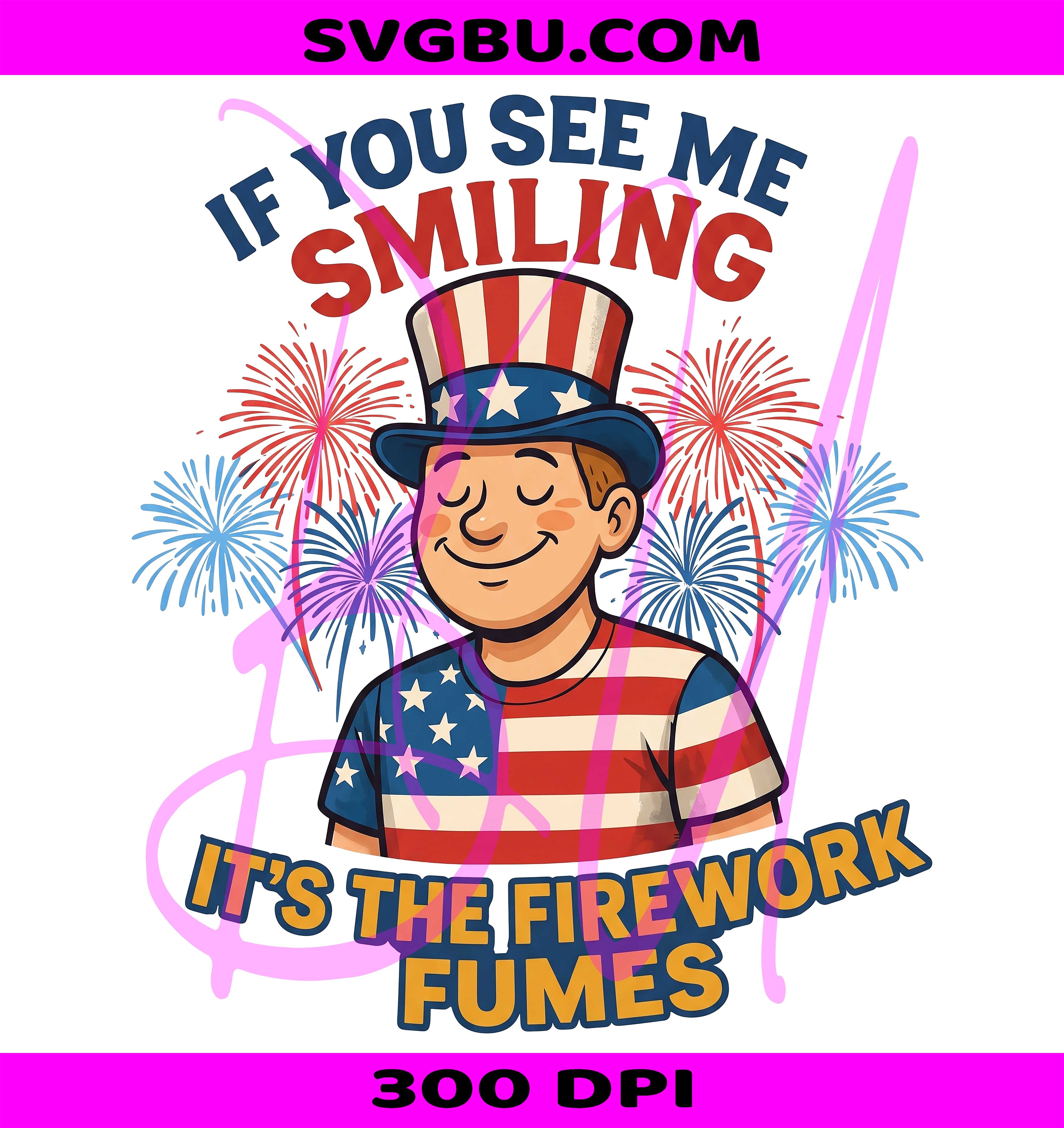 If You See Me Smiling PNG, Firework Fumes PNG, Uncle Sam Hat PNG