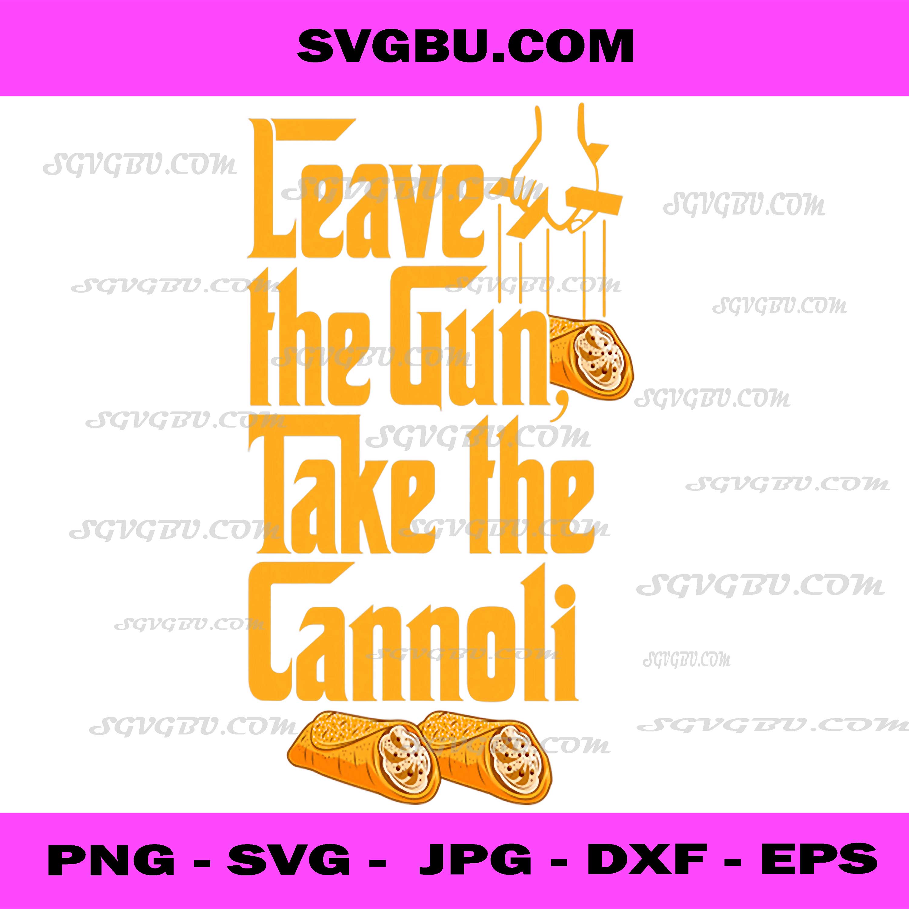 Leave The Gun Take The Cannoli PNG, Mafia Movie Quote PNG, Food Art PNG