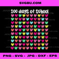 Cute 100 Days of School and Still Loving It Hearts PNG, 100th Day PNG