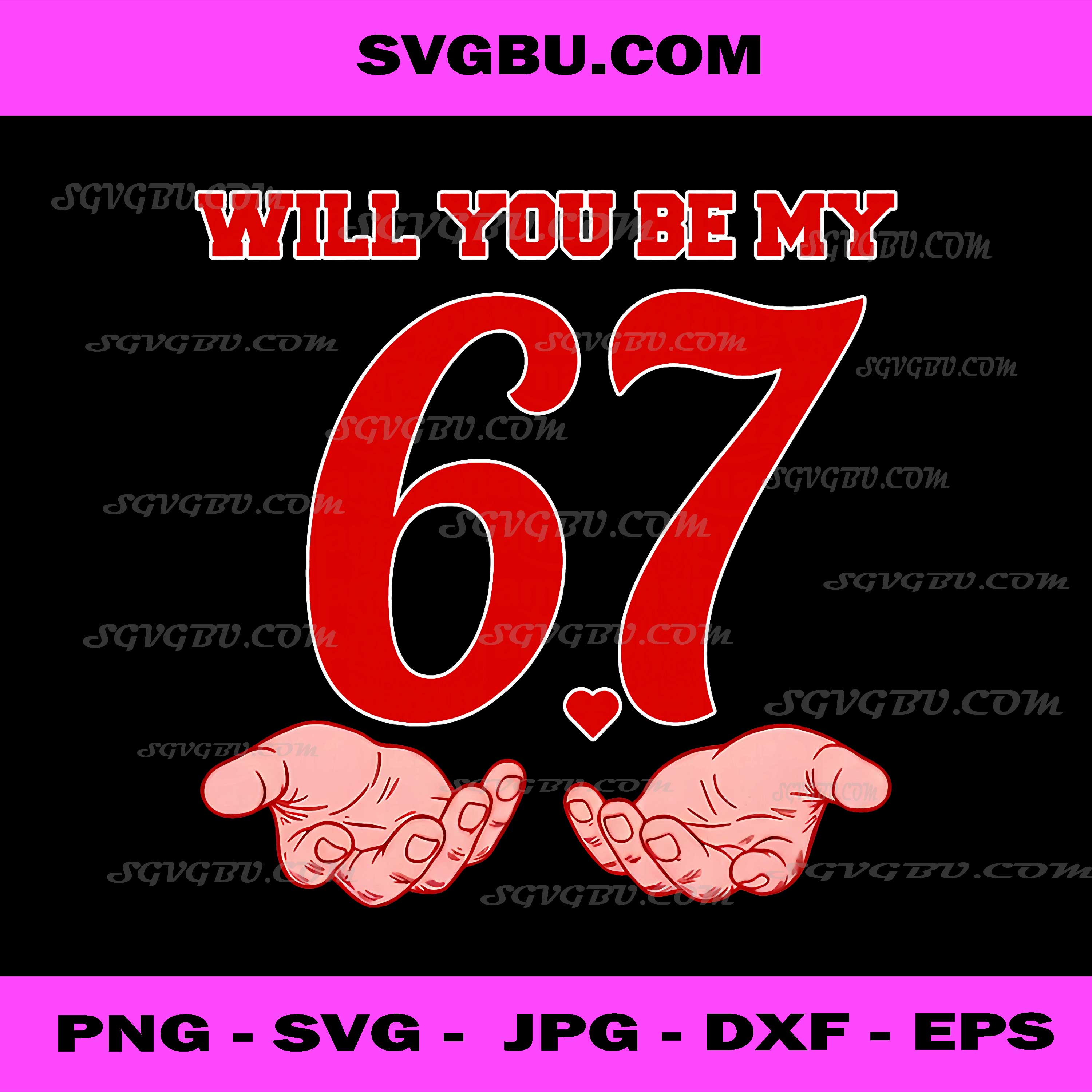 Will You Be My 67 PNG, Funny Six Seven Hands Meme Valentine Day PNG