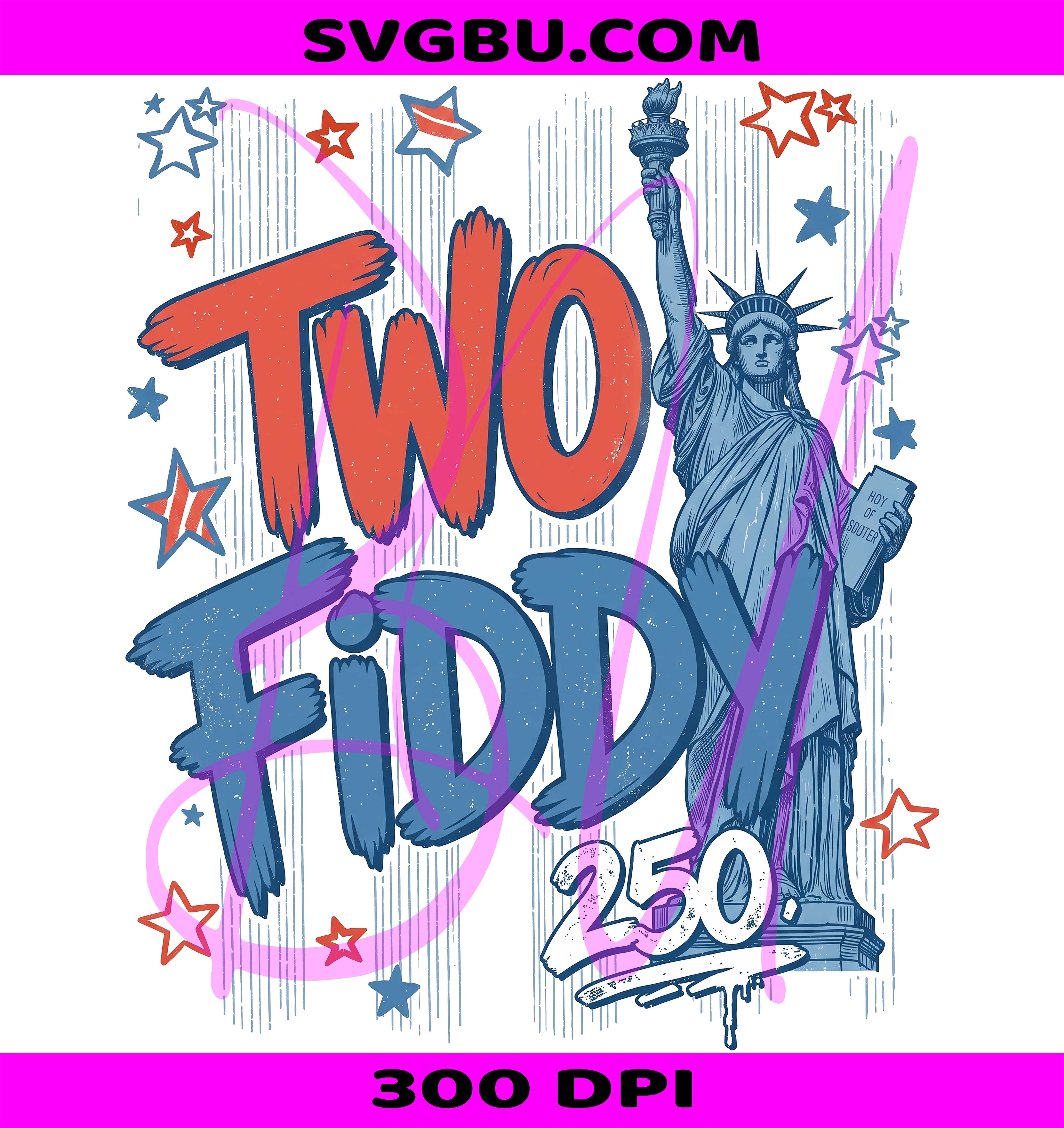 Two Fiddy 250th PNG, Funny Patriotic USA PNG, USA 1776 2026 PNG