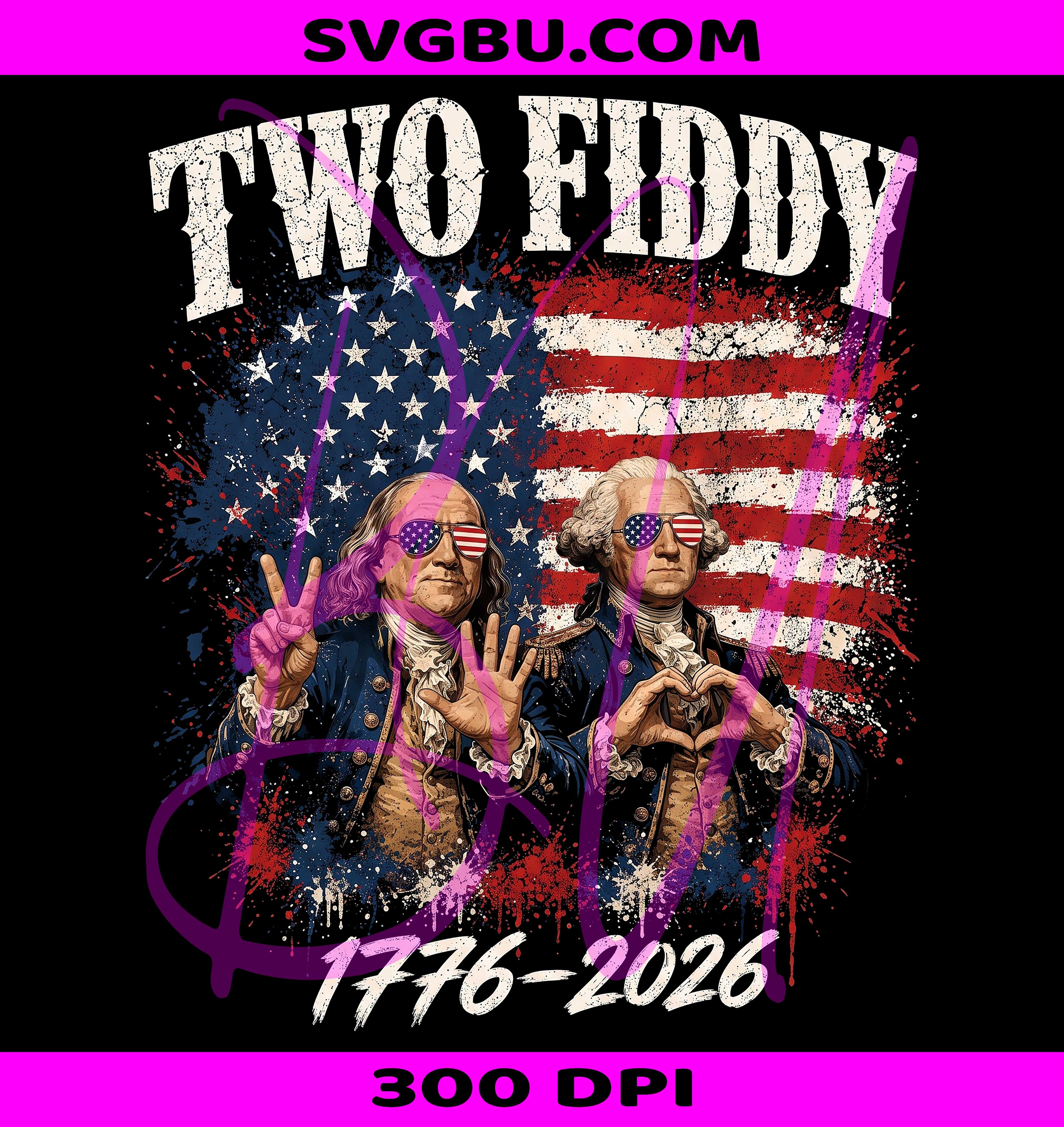 Two Fiddy 1776 2026 PNG, Patriotic Founding Fathers PNG, America 250th PNG