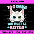 Cute 100 Days You Must Be Kitten PNG, Cat School Teacher PNG