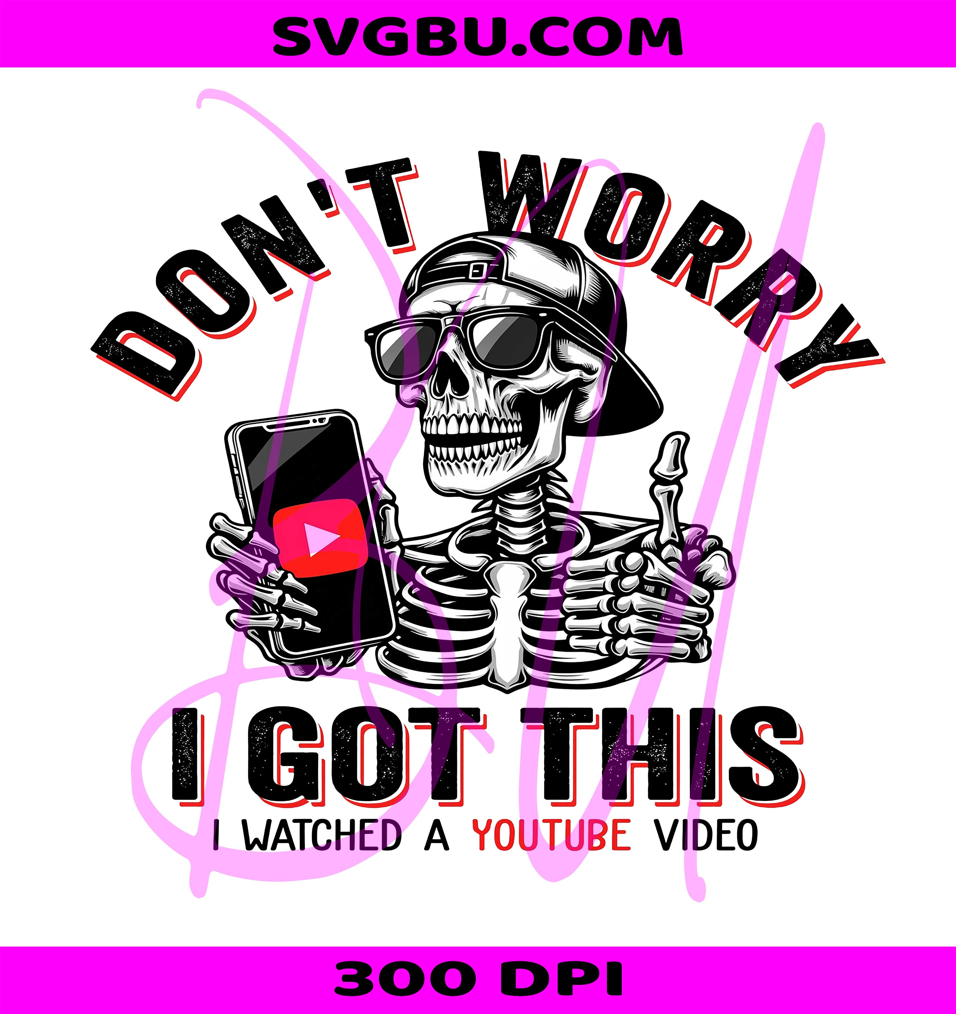 Don't Worry I Got This I Watched A Youtube Video PNG, Funny Skeleton Dad PNG