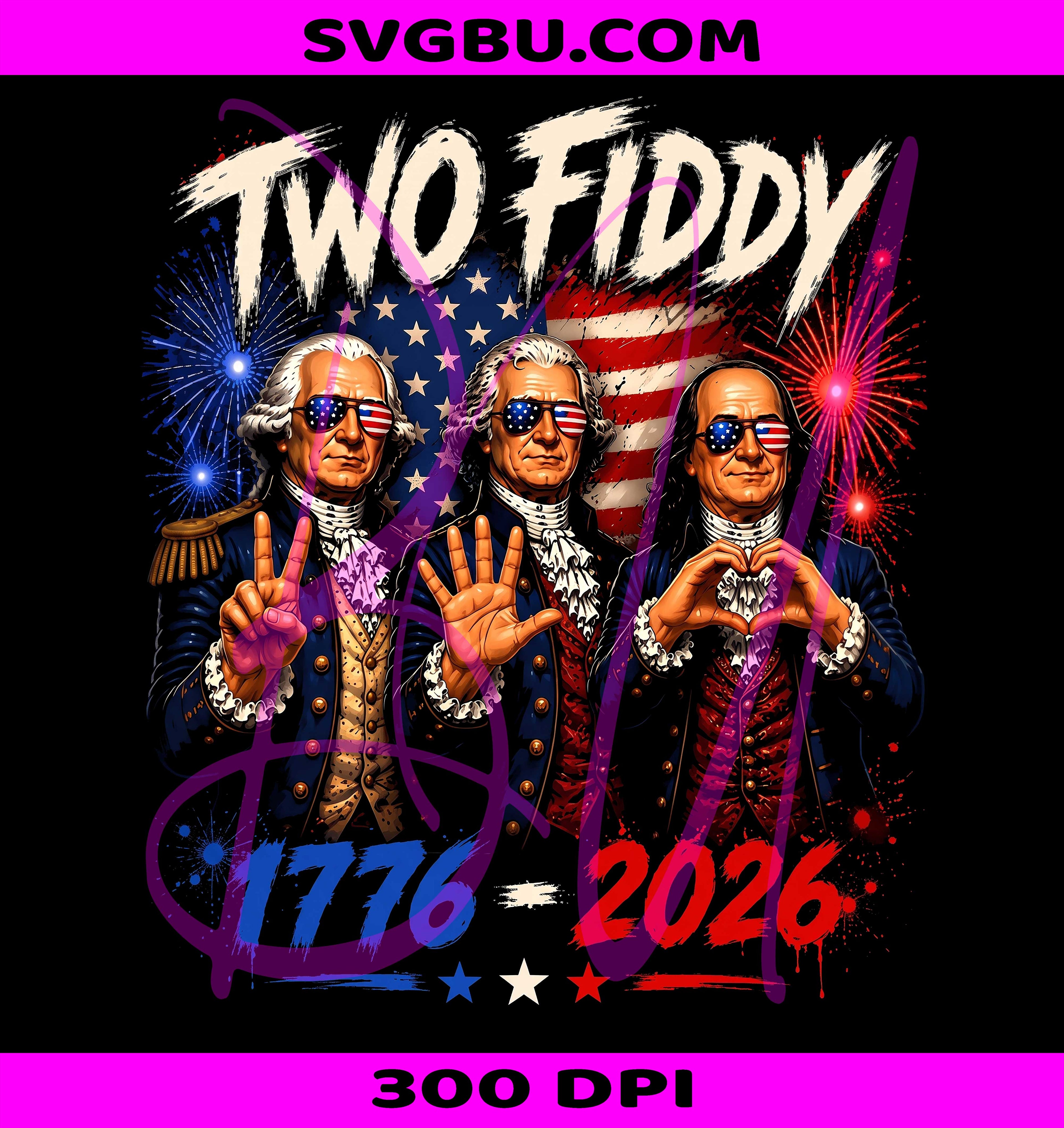 Two Fiddy PNG, Funny USA 250 Years PNG, Patriotic 1776 2026 PNG