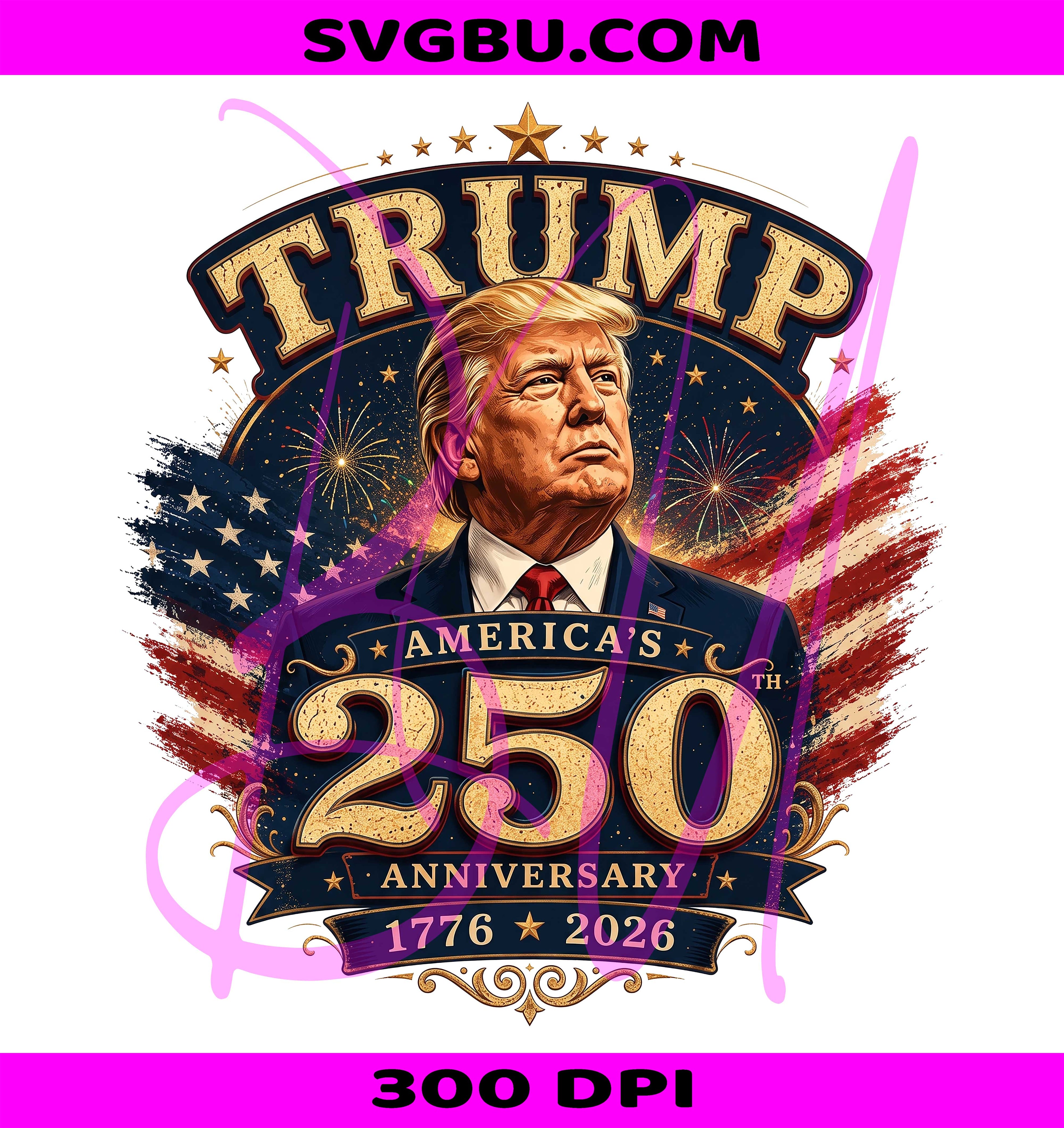 Trump America 250th Anniversary PNG, Trump 1776 2026 PNG, Trump 250 Years PNG