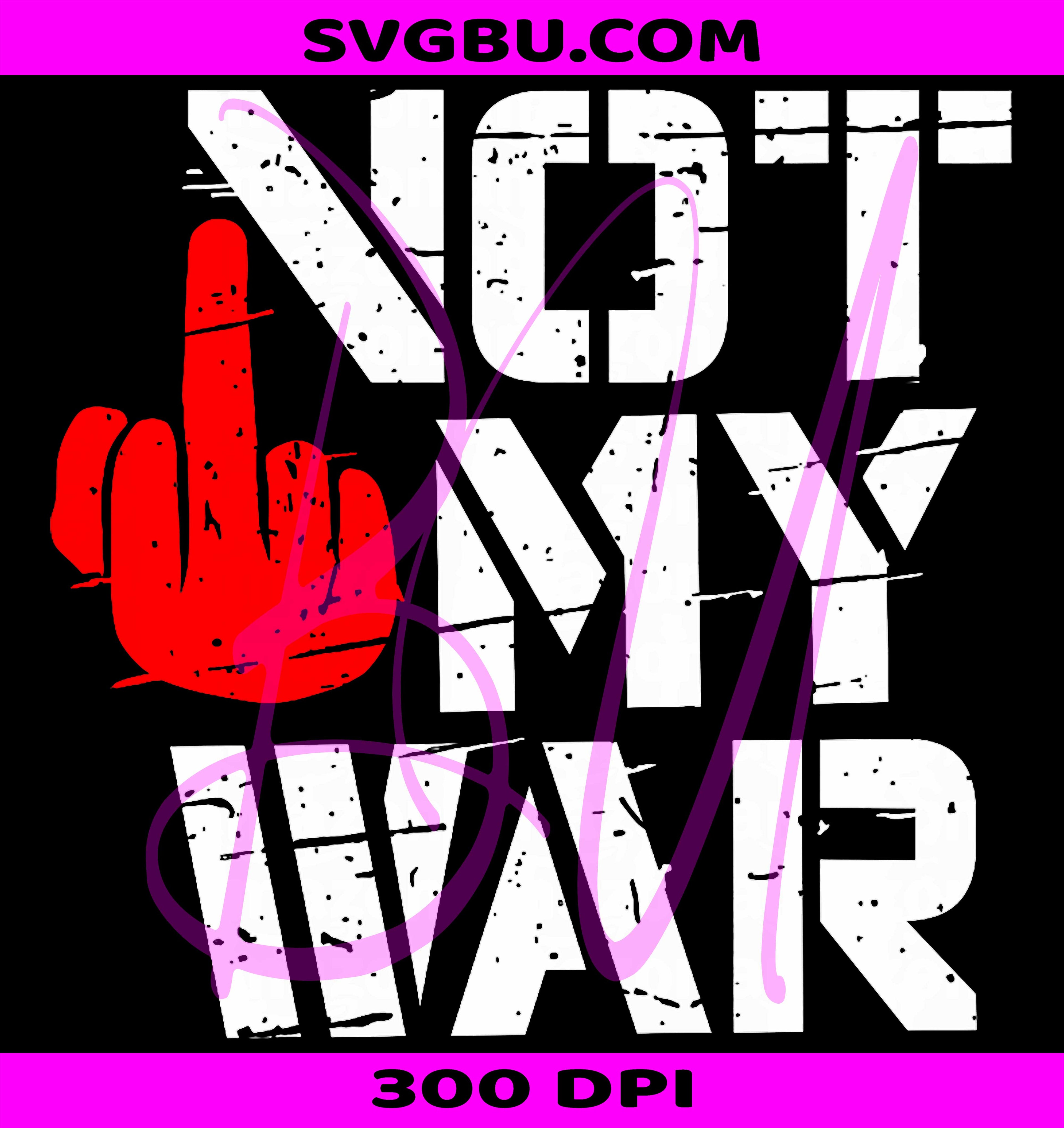 Not My War PNG, Protest Sign PNG, Anti War PNG