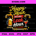 Happy Hour Leak Hour PNG, Funny Beer Cocktails PNG, Drinking Humor PNG