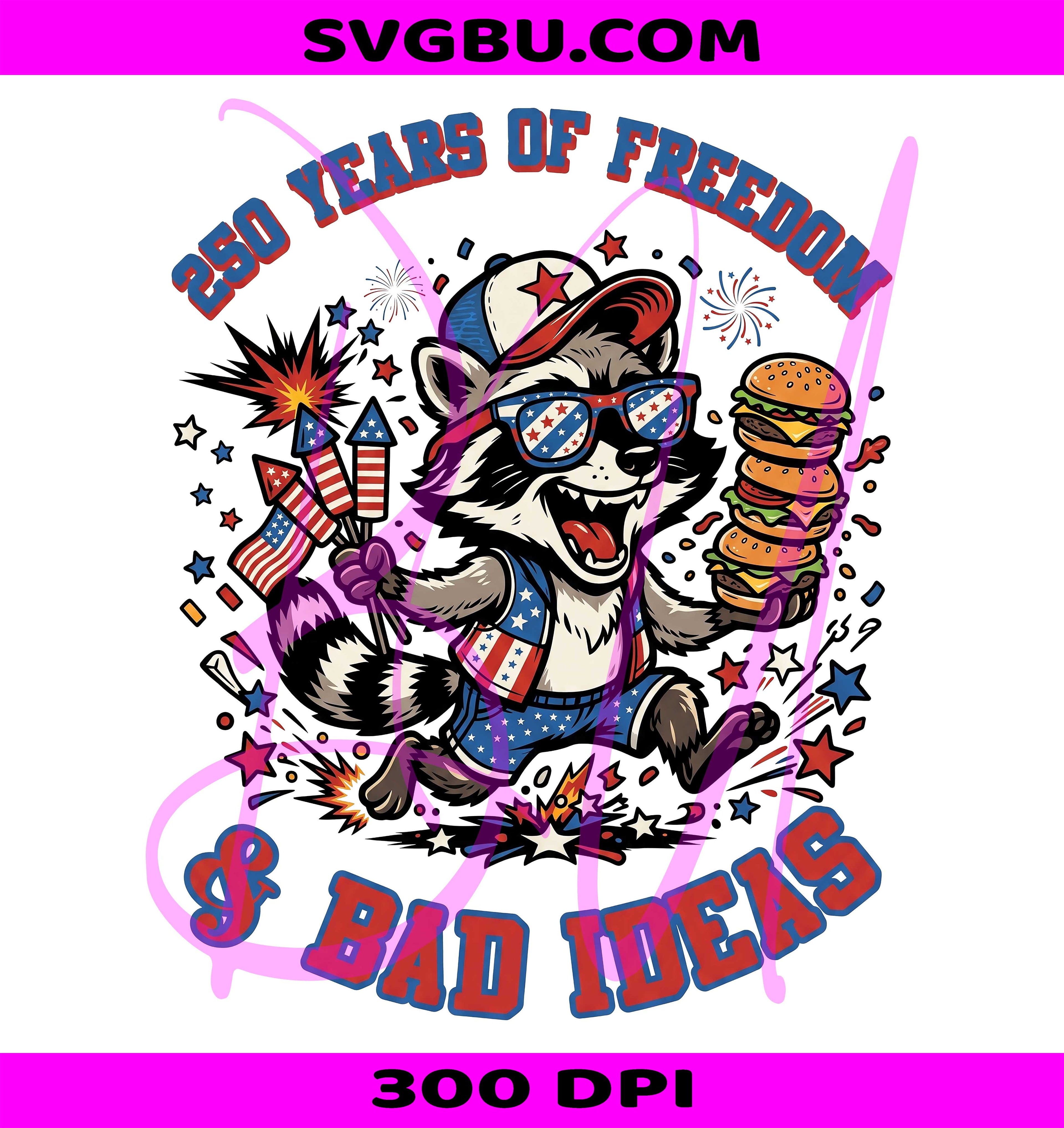 250 Years Of Freedom PNG, Raccoon Bad Ideas PNG, Raccoon Burger PNG