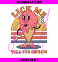 Lick Me Ice Cream PNG, Dirty Adult Humor PNG, Raunchy Graphic PNG