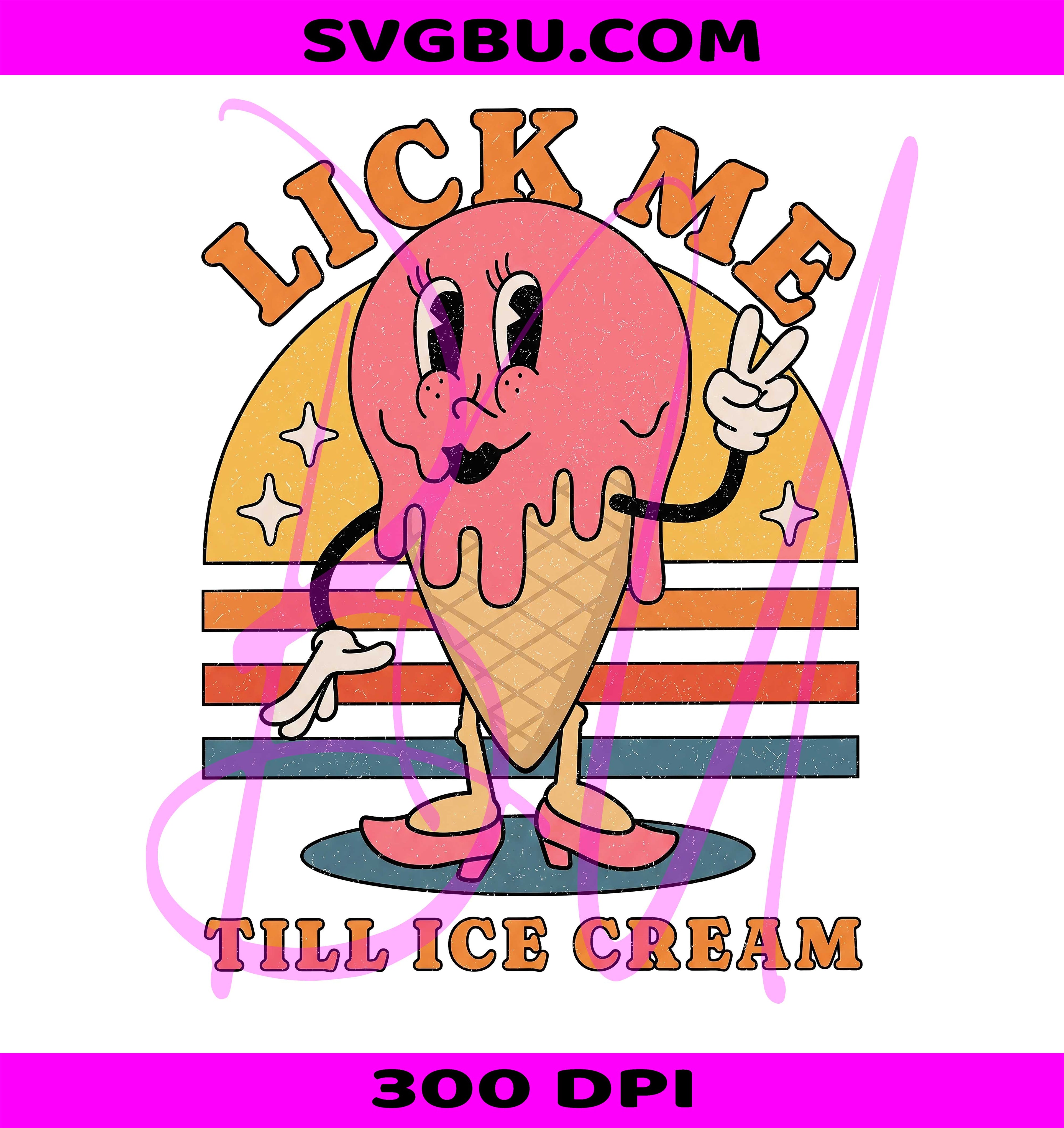Lick Me Ice Cream PNG, Dirty Adult Humor PNG, Raunchy Graphic PNG