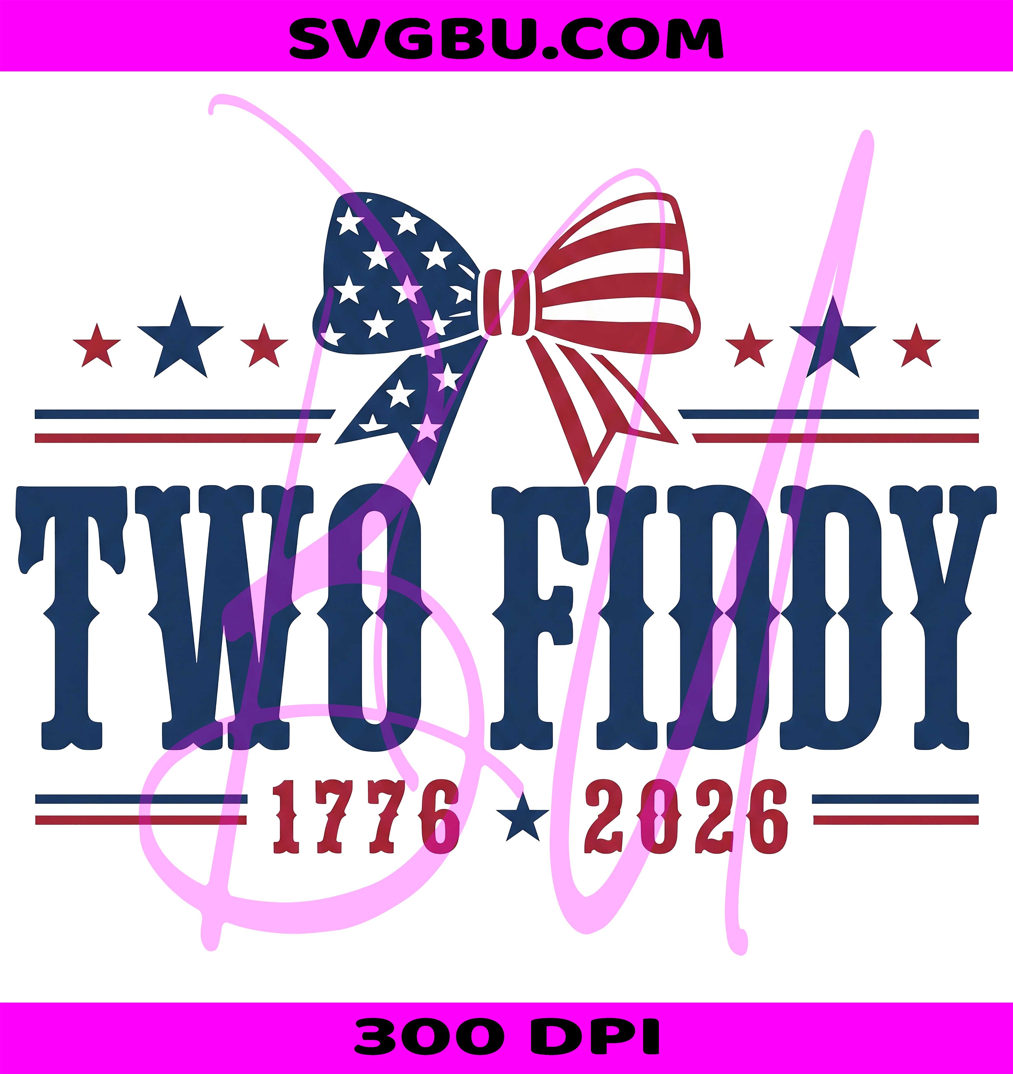 Two Fiddy PNG, USA 250 Years PNG, Funny Patriotic PNG