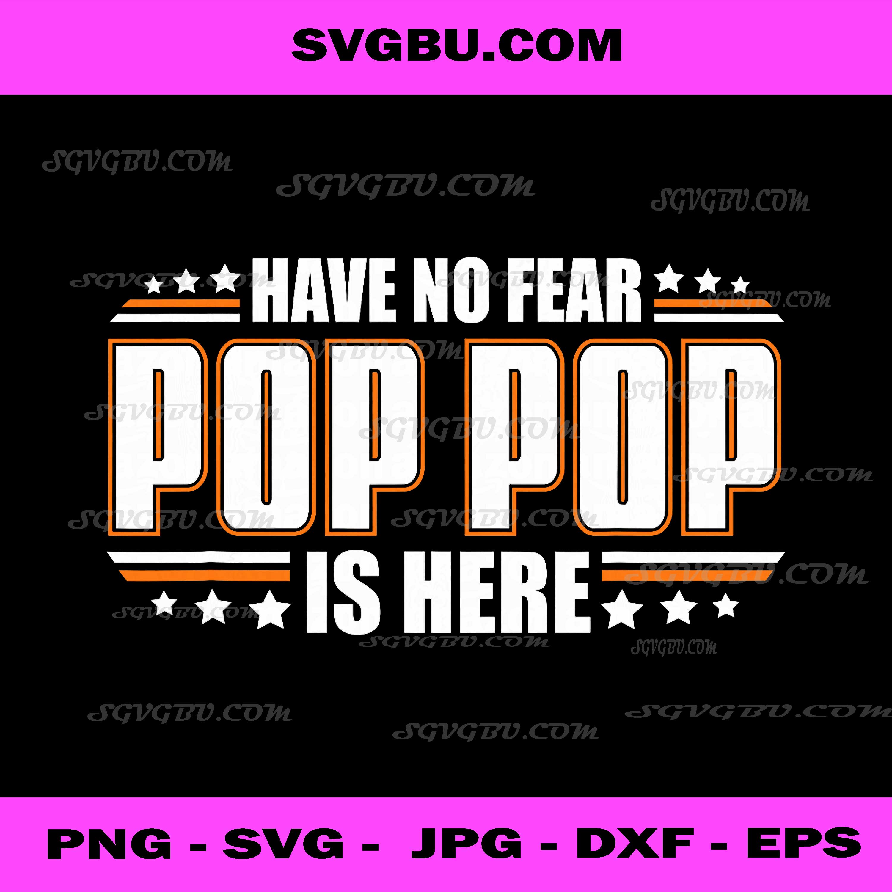Have No Fear Pop Pop Is Here PNG, Funny Grandpa PNG, Father Day Art PNG