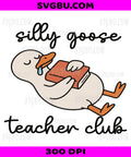 Silly Goose Teacher Club PNG, Cute Sleeping Goose Book Teacher Life Design