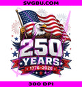 250 Years Of America PNG, USA 250th Anniversary PNG, America 250th PNG