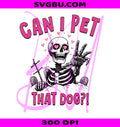 Can I Pet That Dog PNG, Dog Skeleton PNG, Spooky Halloween Dog PNG