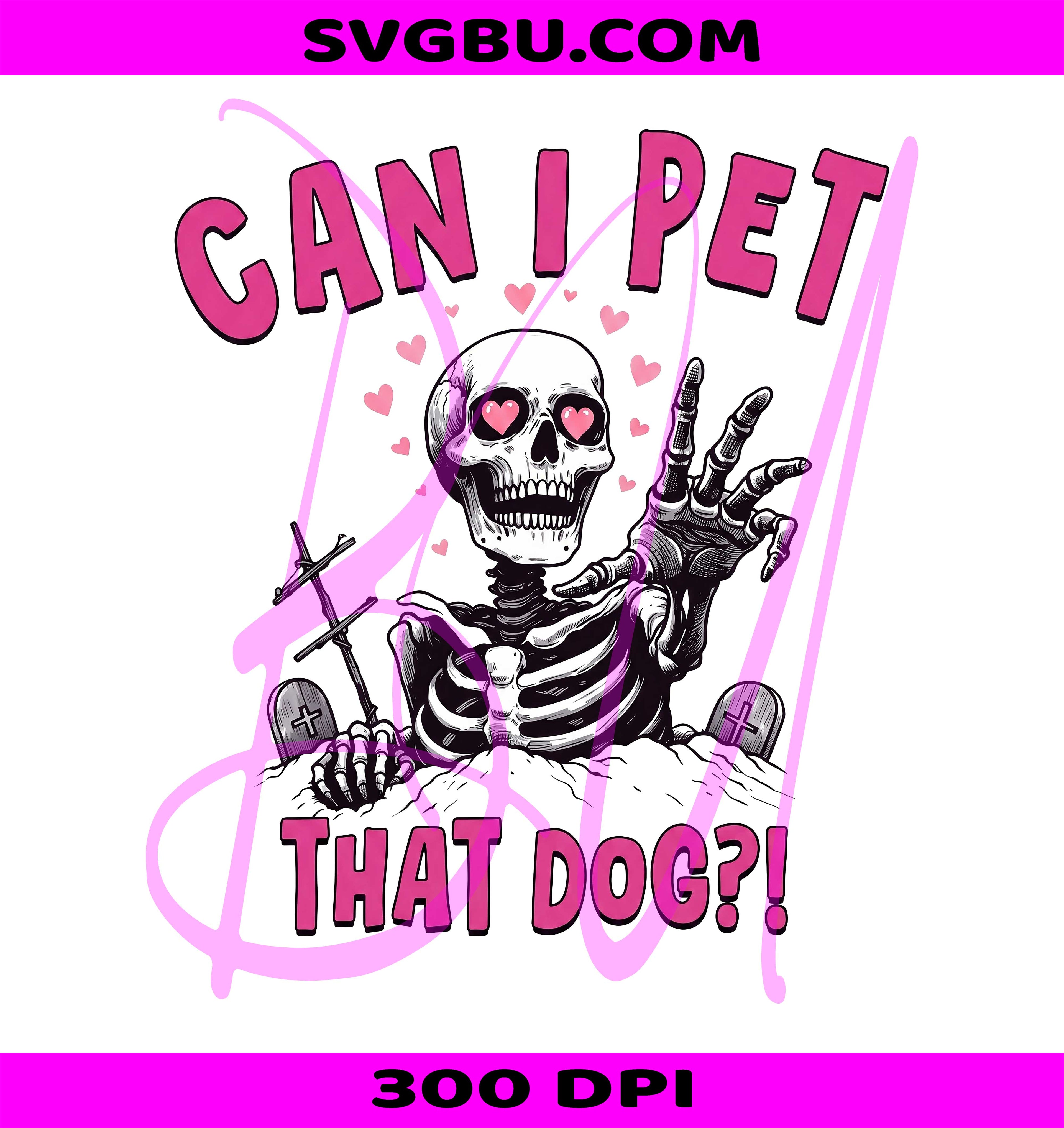Can I Pet That Dog PNG, Dog Skeleton PNG, Spooky Halloween Dog PNG