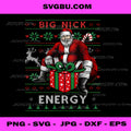 Big Nick Energy PNG, Funny Sarcastic Santa Ugly Christmas PNG