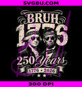 Bruh 1776 PNG, America 250 Years PNG, Patriotic Presidents PNG
