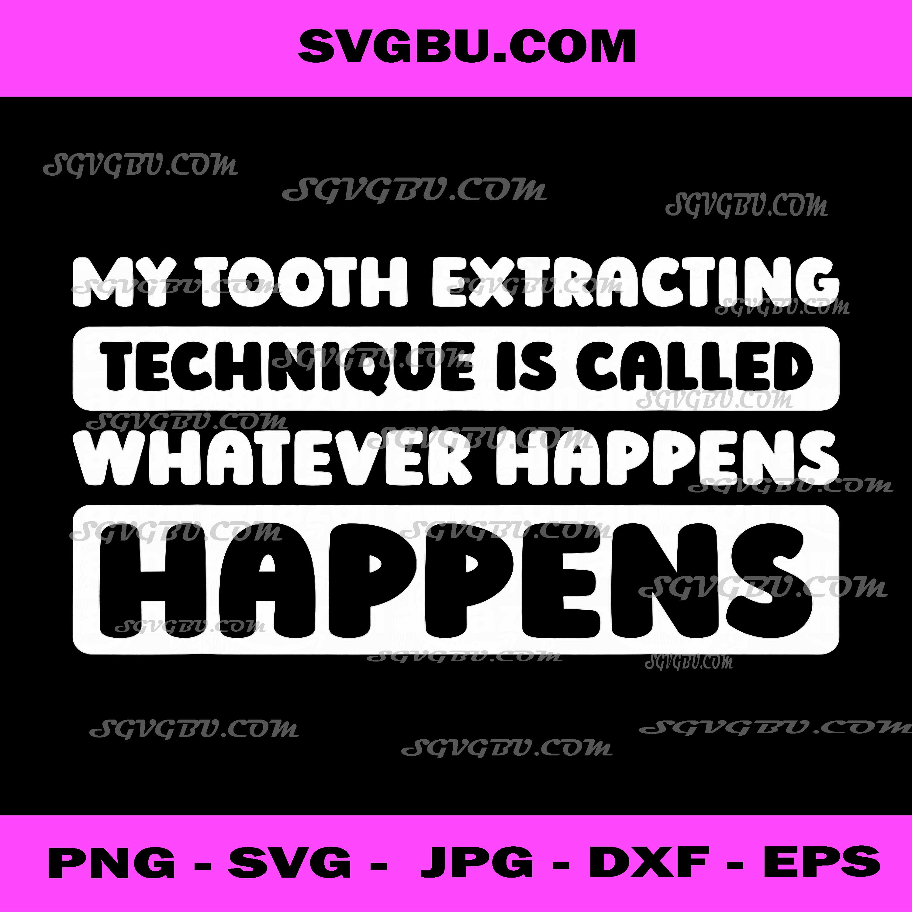 My Tooth Extracting Technique Funny Dentist PNG, Dental Humor Art PNG