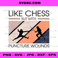 Like Chess But With Puncture Wounds Funny Fencing PNG, Humor PNG