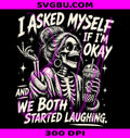I Asked Myself PNG, Dark Humor Skeleton PNG, Skeleton Laughing PNG