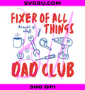 Fixer Of All Things Knower Of Stuff PNG, Funny Dad Club PNG