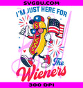 Here For The Wieners PNG, Funny Hot Dog PNG, 4th Of July PNG