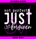 Not Perfect Just Forgiven PNG, Christian Faith PNG, Bible Verse PNG