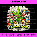 I Smoke It All PNG, Funny Stoner Animals PNG, Weed Munchies Art PNG