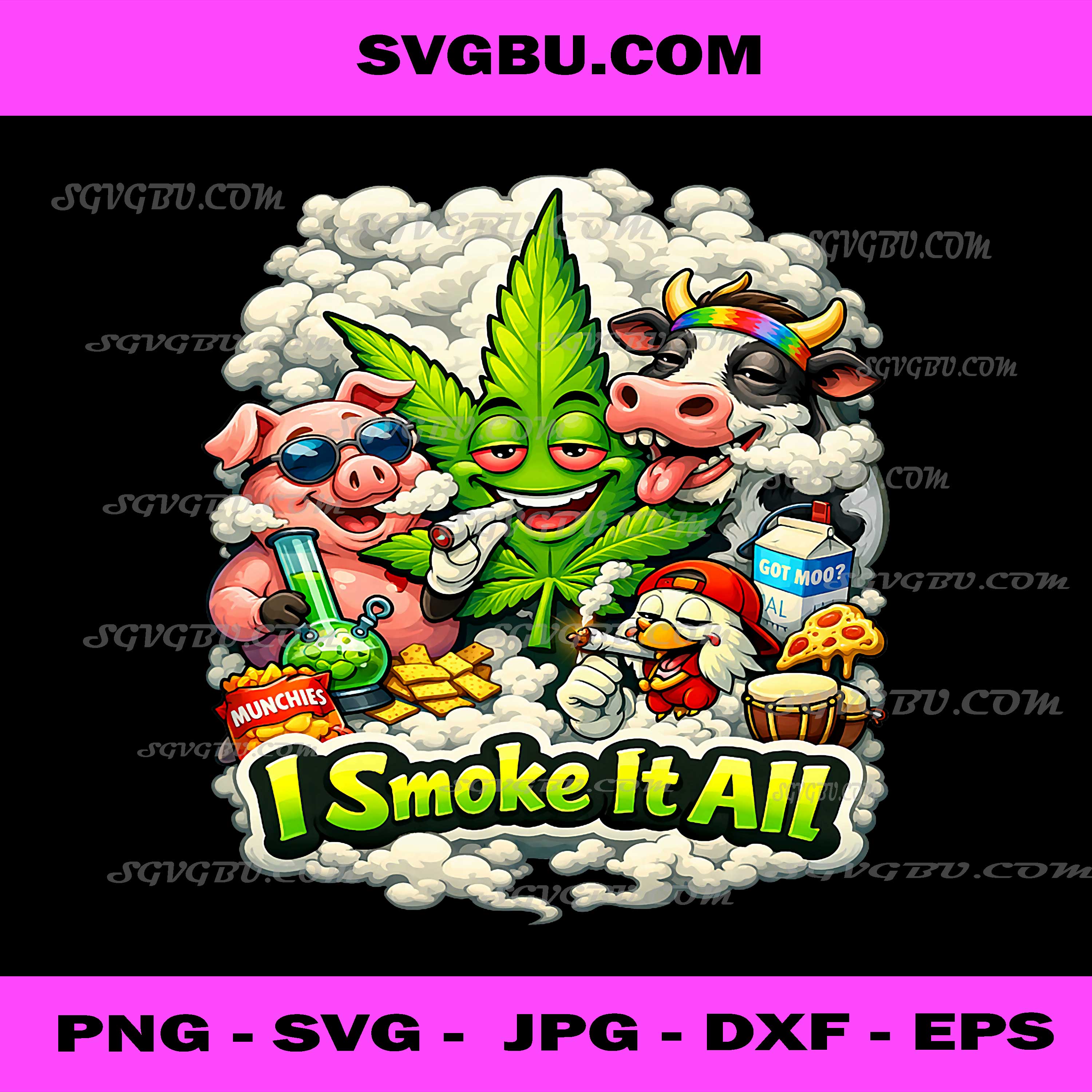 I Smoke It All PNG, Funny Stoner Animals PNG, Weed Munchies Art PNG