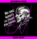 No One Wants PNG, To Fight For Israel PNG, Anti War Art PNG