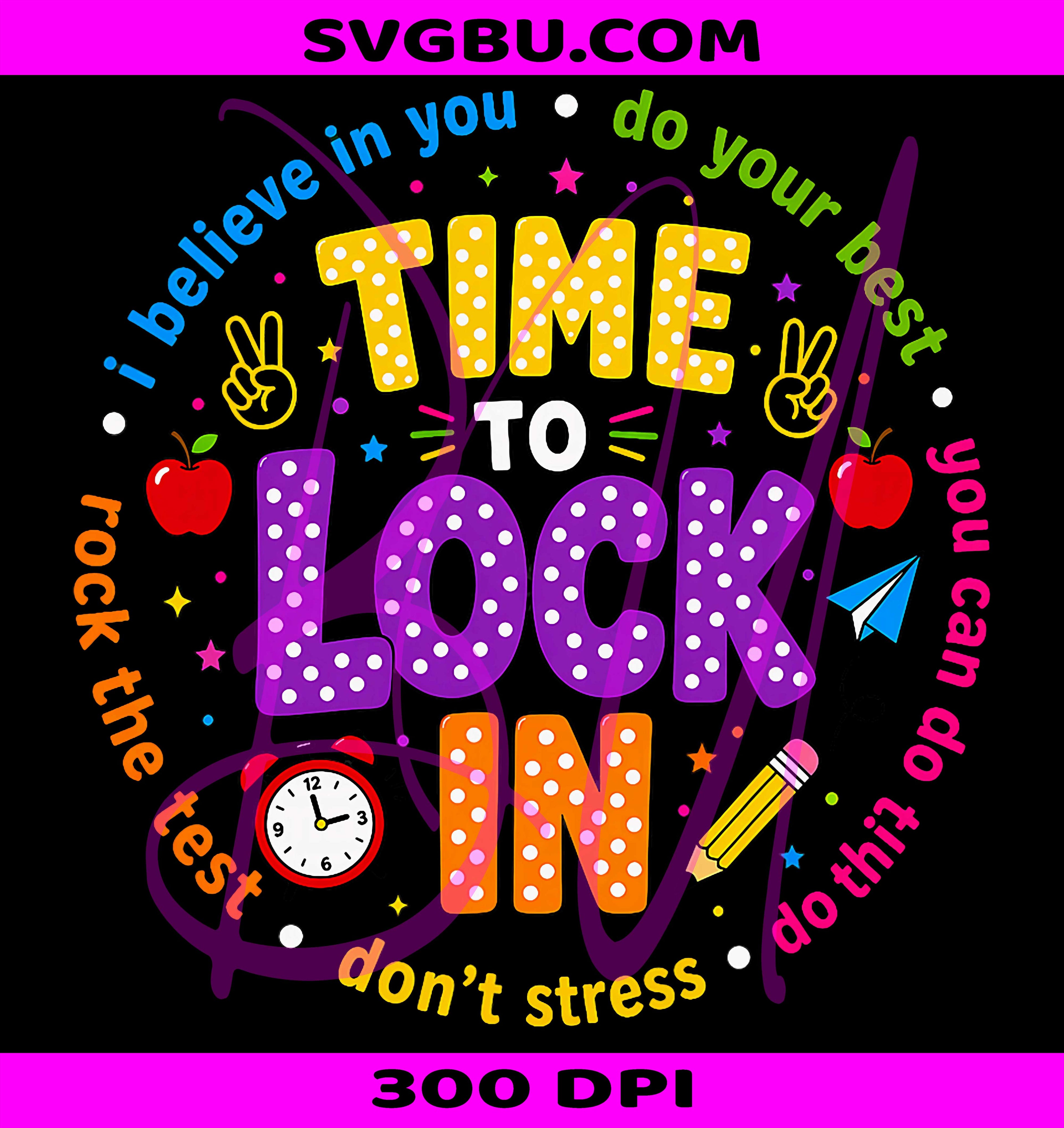 Time to Lock In Test Day PNG, Teachers Testing Day Motivation PNG