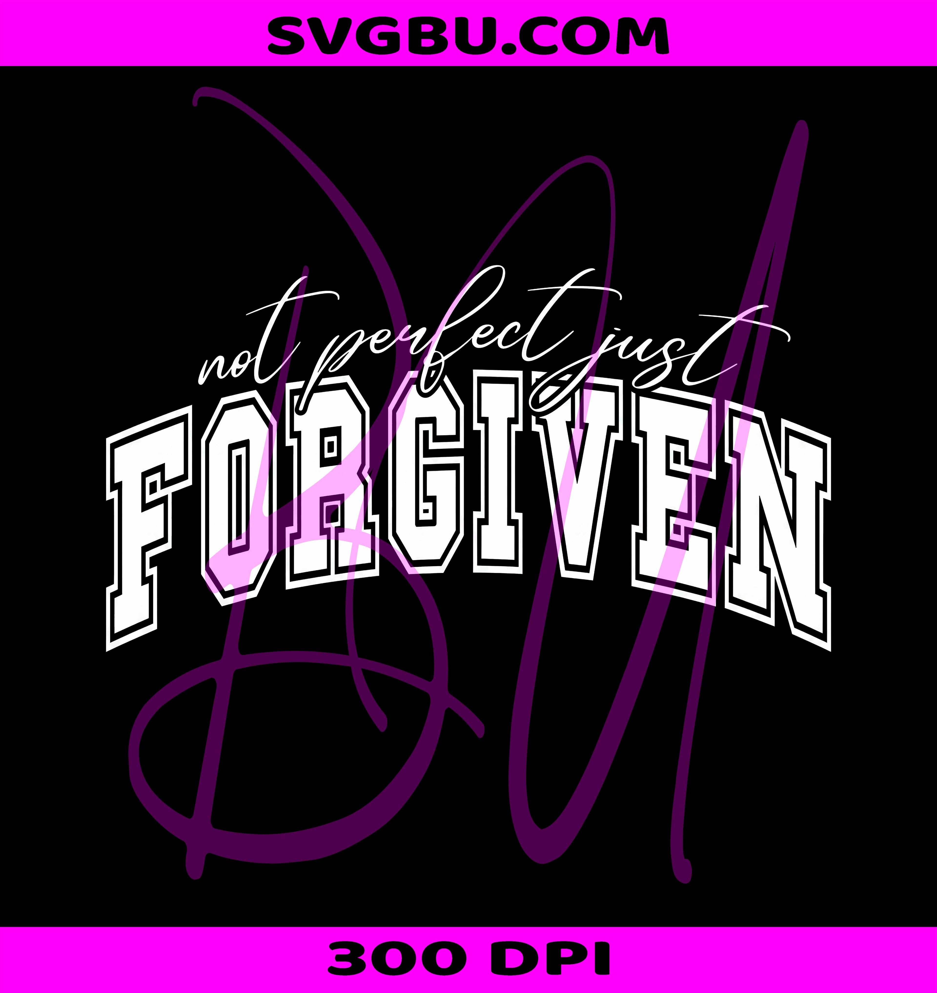 Not Perfect Just Forgiven PNG, Christian SVG PNG, Religious Faith PNG