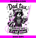 Dad Tax Making Sure It's Not Poison PNG, Raccoon Dad Mode On PNG